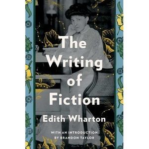 The Writing of Fiction -- Edith Wharton